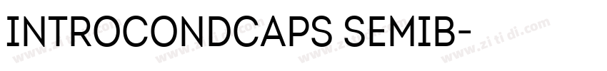 IntroCondCaps SemiB字体转换 IntroCondCaps SemiB字体转换
